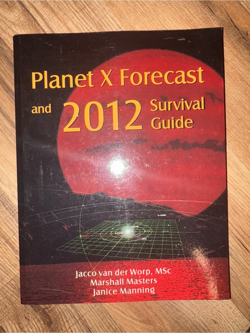 Planet X Forecast and 2012 Survival Guide Book by Jaco Van Der Worp